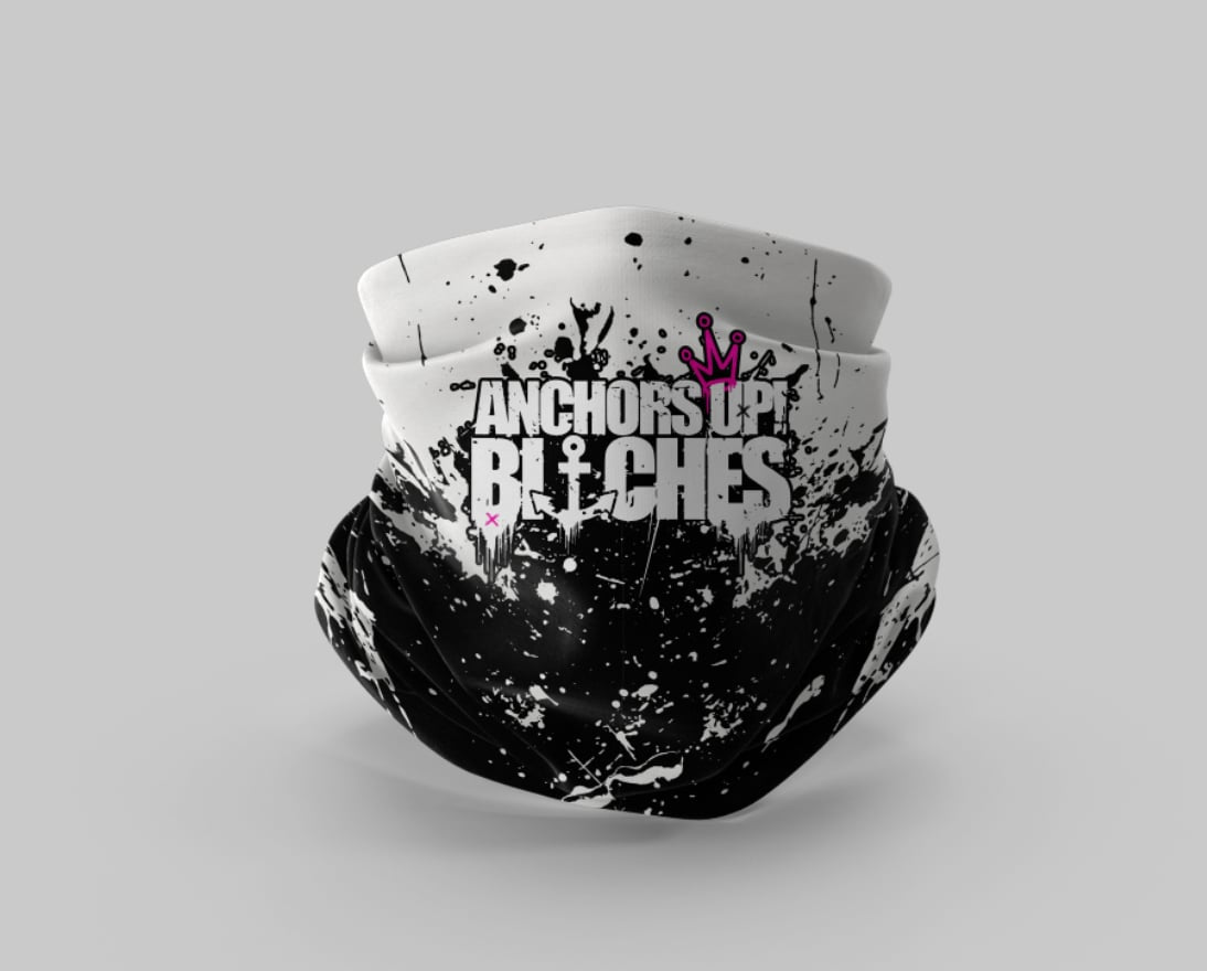 Anchors Up Bitches Splash Gaitor